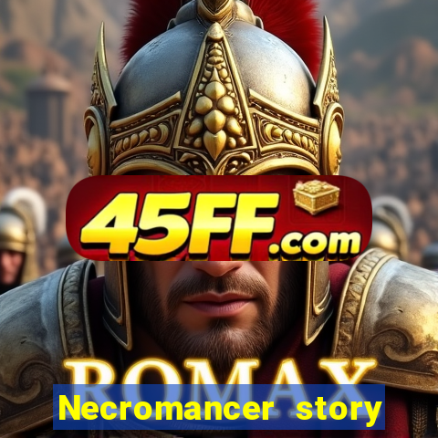 Necromancer story mod apk (unlimited skill points